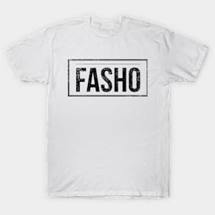 Fasho (Blk) T-Shirt